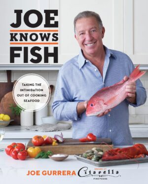 Joe Knows Fish: Taking the Intimidation Out of Cooking Seafood